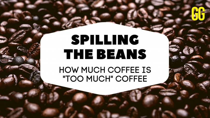 Spilling the Beans: How Much Caffeine is Too Much?